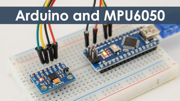 Arduino和MPU6050 IMU加速度计和陀螺仪教程