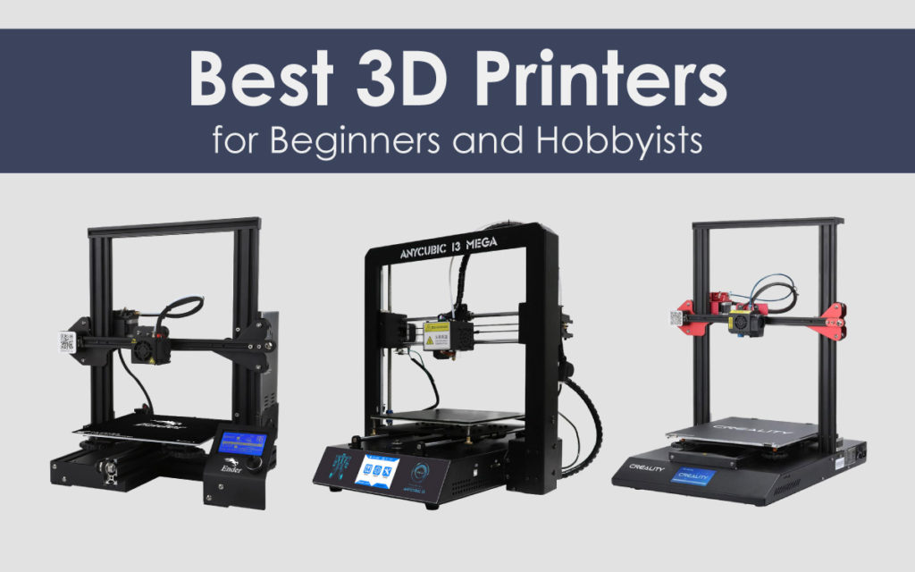 最佳预算友好的3D打印机初学者和爱好者4